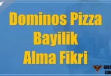 Dominos Pizza Bayilik Alma Fikri