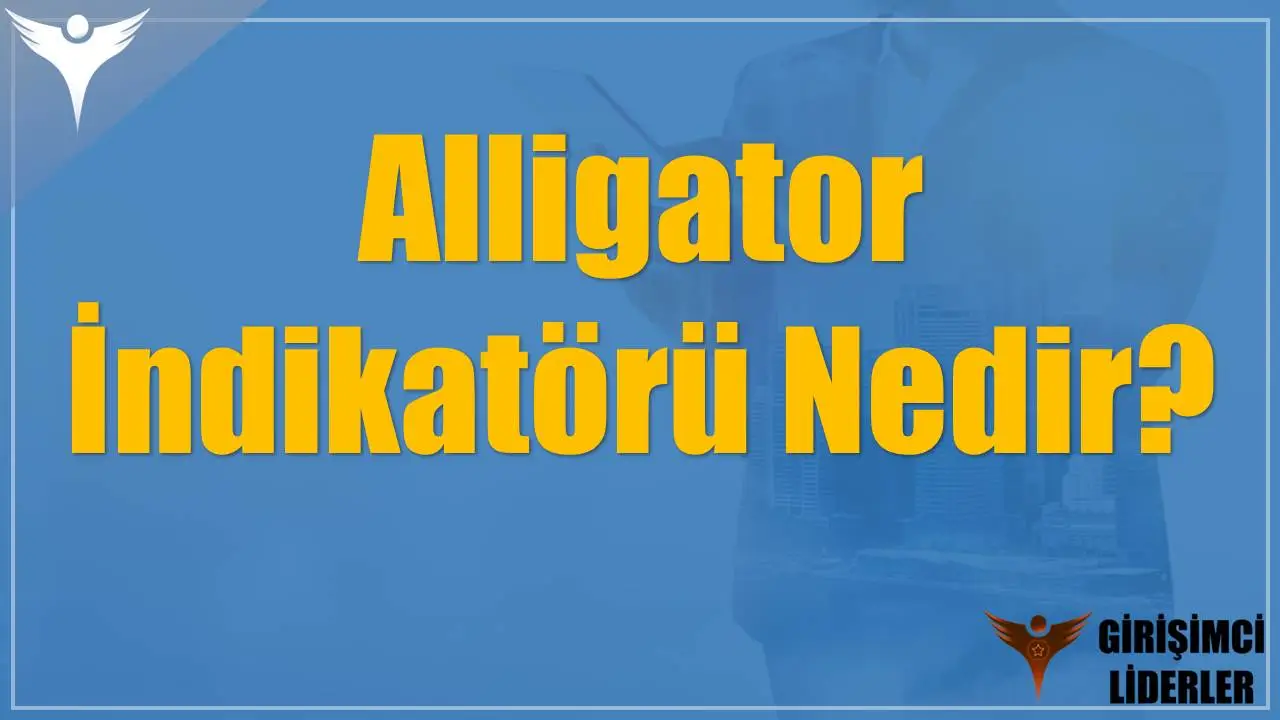 Alligator İndikatörü Nedir?