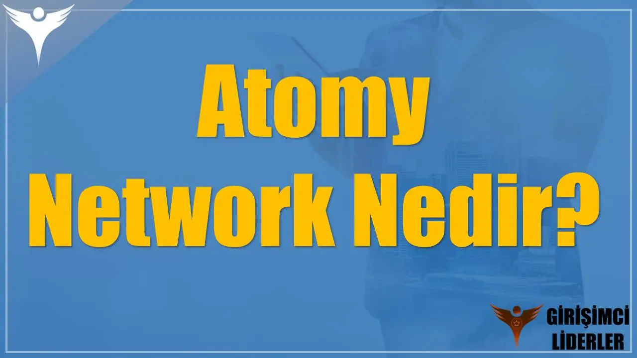 Atomy Network Nedir?