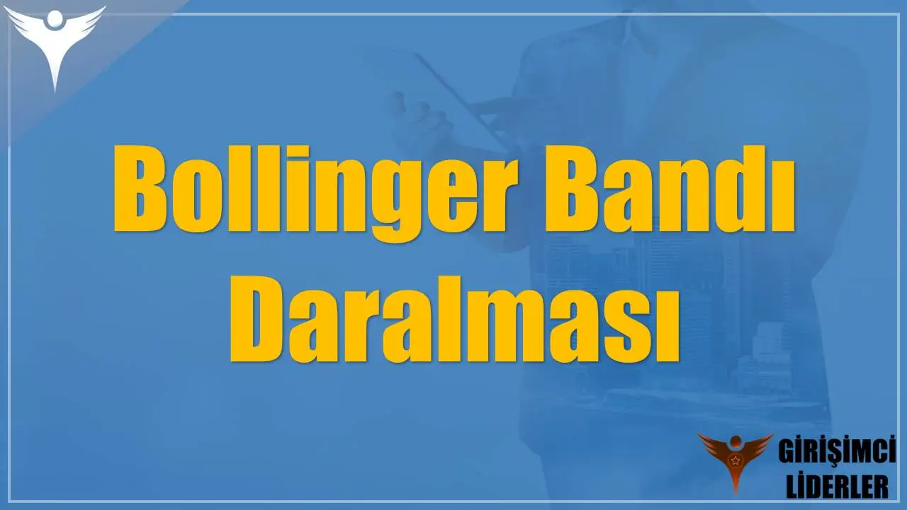 Bollinger Bandı Daralması
