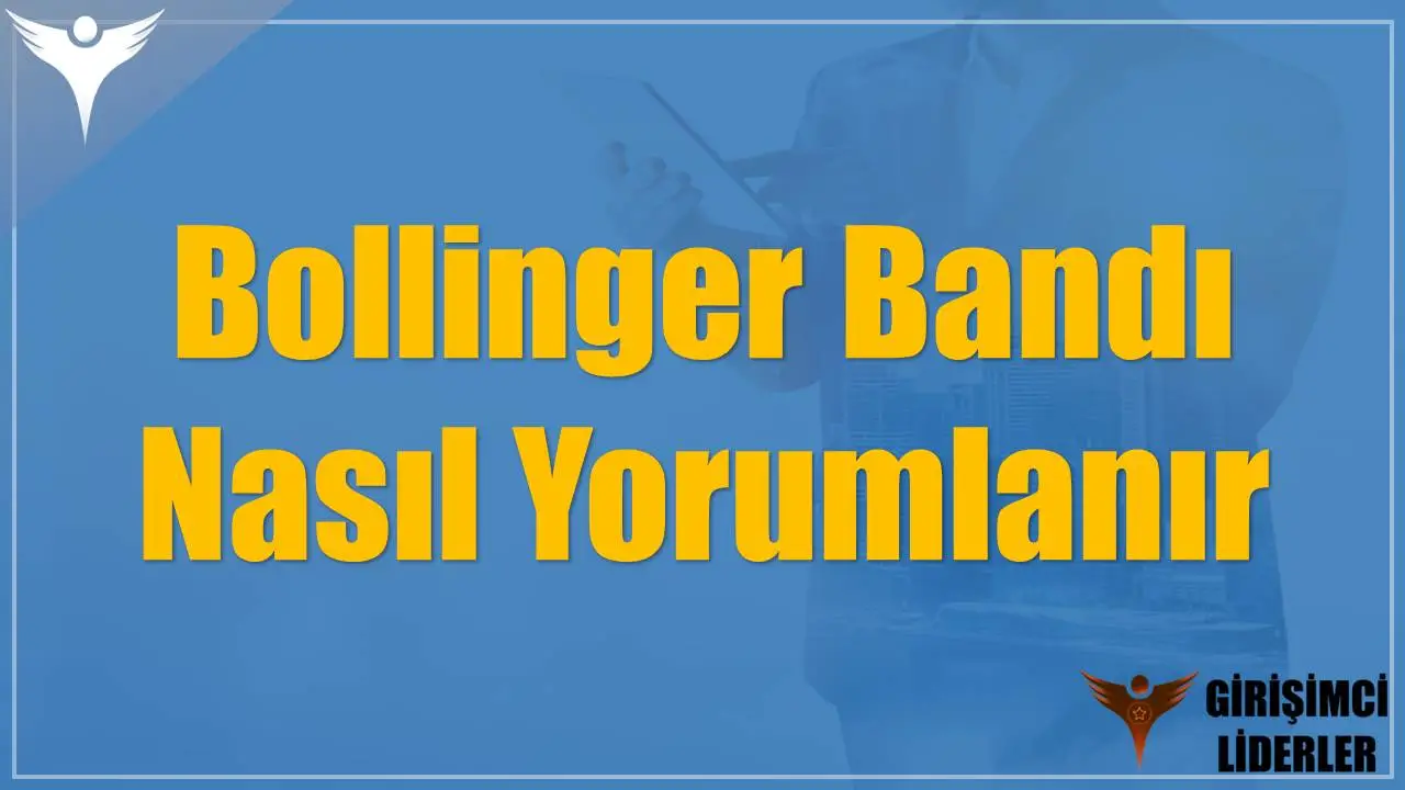 Bollinger Bandı Nasıl Yorumlanır