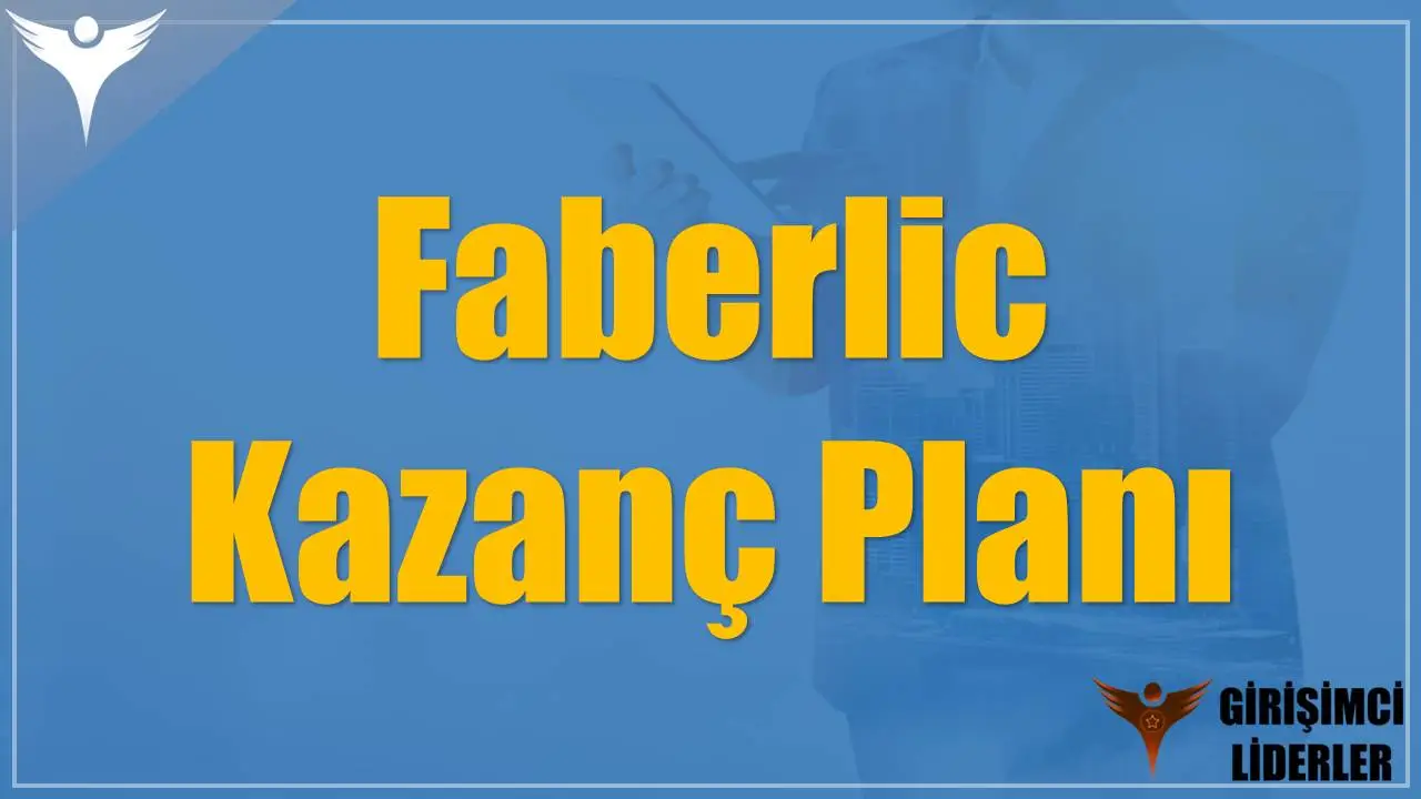 Faberlic Kazanç Planı ve Kariyer