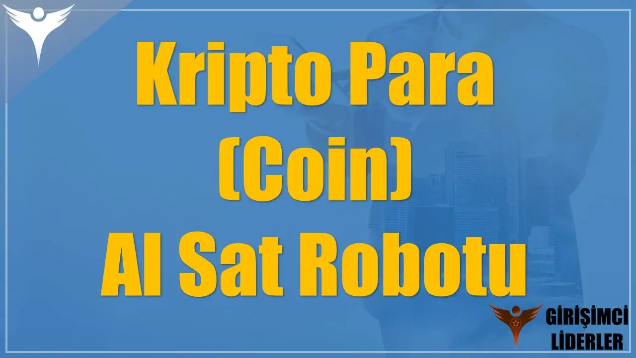 Kripto Para (Coin) Al Sat Robotu
