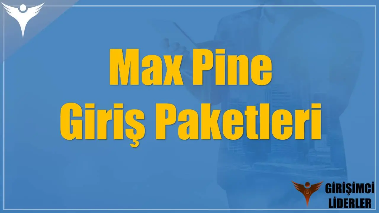 Max Pine Giriş Paketleri