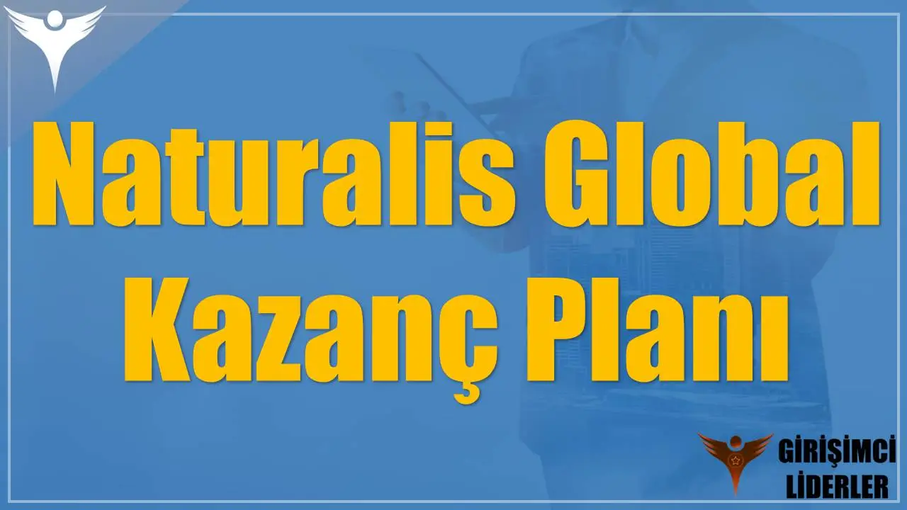 Naturalis Global Kazanç Planı