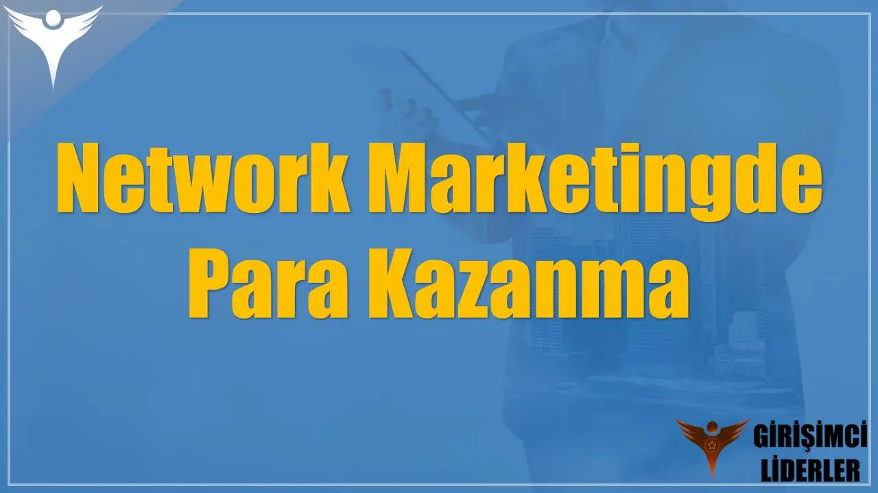 Network Marketingde Para Kazanma