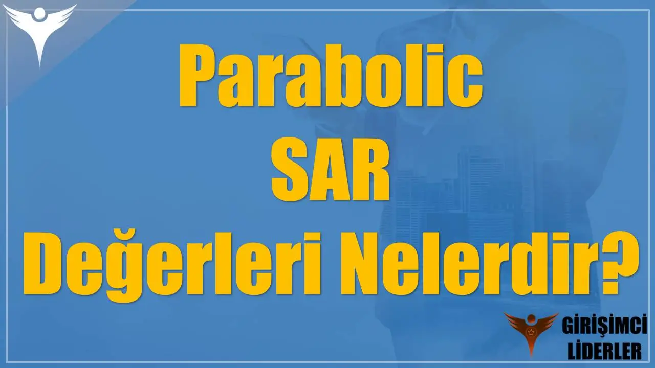 Parabolic SAR Değerleri Nelerdir?
