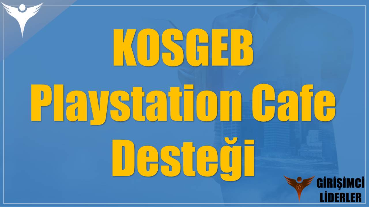 KOSGEB Playstation Cafe Desteği